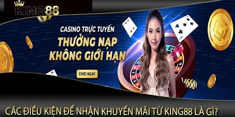 Điều kiện nhận được khuyến mãi King88